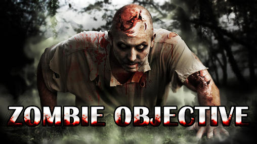 Скачать Zombie objective: Android Стрелялки игра на телефон и планшет.