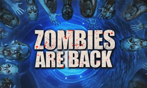 Скачать Zombies are back: Android Стрелялки игра на телефон и планшет.
