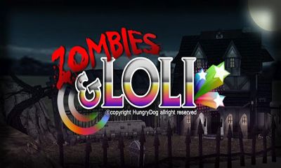 Скачать Zombies Loli: Android Сенсорные игра на телефон и планшет.