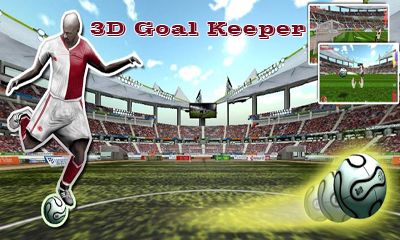 Скачать 3D Goal keeper: Android игра на телефон и планшет.