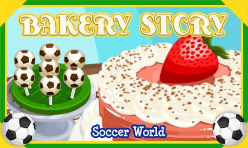 Скачать Bakery story: Football: Android игра на телефон и планшет.