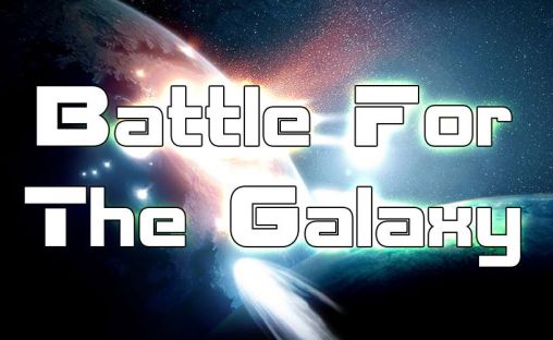 Скачать Battle for the galaxy: Android игра на телефон и планшет.