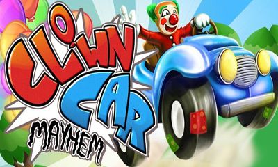 Скачать Clown Car Mayhem на Андроид 2.1 бесплатно.