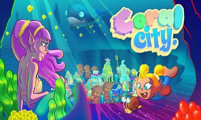 Скачать Coral City: Android Online игра на телефон и планшет.