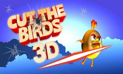 Скачать Cut the Birds 3D: Android игра на телефон и планшет.