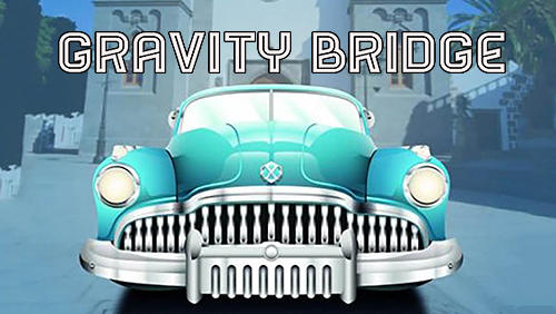 Скачать Gravity bridge: Android Тайм киллеры игра на телефон и планшет.