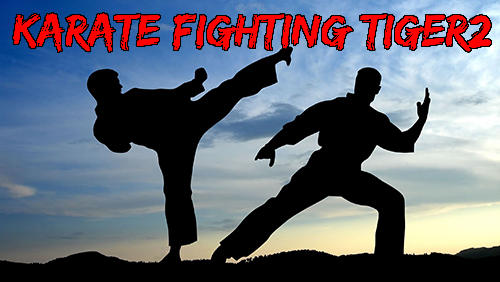 Скачать Karate fighting tiger 3D 2: Android Файтинг игра на телефон и планшет.