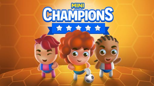 Скачать Mini champions: Android игра на телефон и планшет.