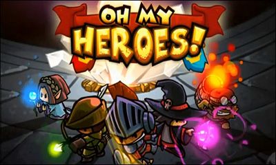 Скачать Oh my heroes!: Android игра на телефон и планшет.