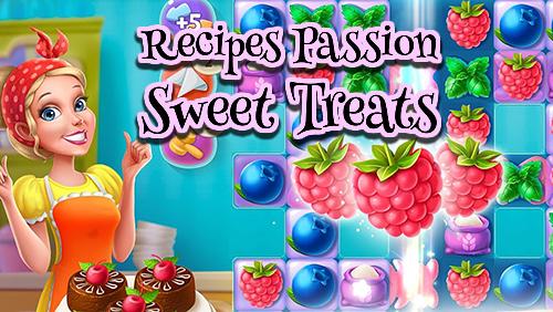 Скачать Recipes passion: Sweet treats: Android Три в ряд игра на телефон и планшет.