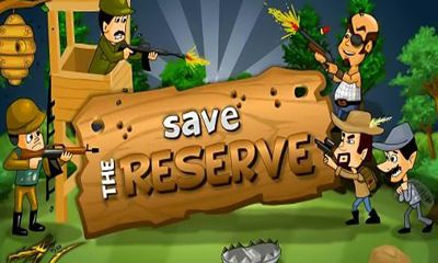 Скачать Save the Reserve HD: Android Стратегии игра на телефон и планшет.