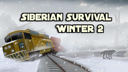 Скачать Siberian survival: Winter 2: Android Выживание игра на телефон и планшет.