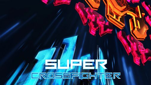 Скачать Super crossfighter: Android Стрелялки игра на телефон и планшет.