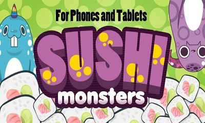 Скачать Sushi Monsters: Android Аркады игра на телефон и планшет.