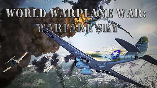Скачать World warplane war: Warfare sky: Android Самолеты игра на телефон и планшет.
