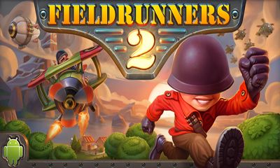 Скачать Fieldrunners 2: Android Стратегии игра на телефон и планшет.