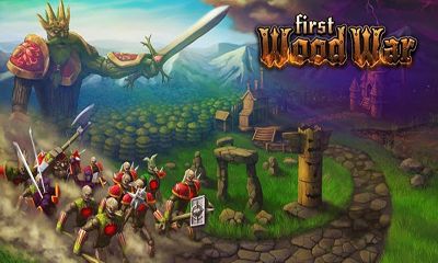 Скачать First Wood War: Android игра на телефон и планшет.