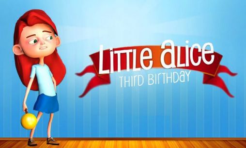 Little Alice: Third birthday