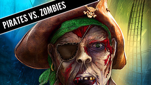 Скачать Pirates vs. zombies by Amphibius developers: Android Квест от первого лица игра на телефон и планшет.