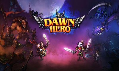 Скачать Dawn Hero: Android Стратегии игра на телефон и планшет.