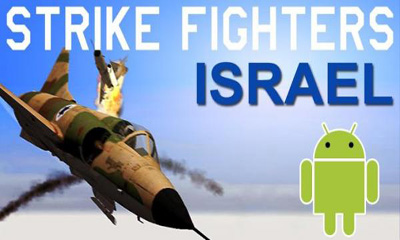 Скачать Strike Fighters Israel: Android Стрелялки игра на телефон и планшет.