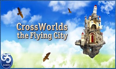 Скачать Cross Worlds: the Flying City: Android Логические игра на телефон и планшет.