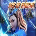 Скачайте игру Ace of knight бесплатно и The battle for tower для Андроид телефонов и планшетов.
