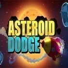 Скачайте игру Asteroid dodge бесплатно и Crossy нeroes для Андроид телефонов и планшетов.
