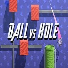 Скачайте игру Ball vs hole бесплатно и Lucky wheel для Андроид телефонов и планшетов.
