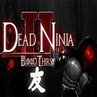 Скачайте игру Dead ninja: Mortal shadow 2 бесплатно и Painkiller: Purgatory HD для Андроид телефонов и планшетов.