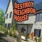 Скачайте игру Destroy neighbor house бесплатно и Furious drift challenge 2030 для Андроид телефонов и планшетов.
