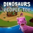Скачайте игру Dinosaurs are people too бесплатно и Home: Search friend для Андроид телефонов и планшетов.