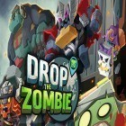 Скачайте игру Drop the zombie бесплатно и Dude Perfect для Андроид телефонов и планшетов.