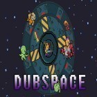 Скачайте игру Dubspace бесплатно и Outer для Андроид телефонов и планшетов.