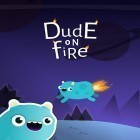 Скачайте игру Dude on fire бесплатно и Bunnylon jump для Андроид телефонов и планшетов.