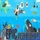 Скачайте игру Epic fish master: Fishing game бесплатно и Kami для Андроид телефонов и планшетов.