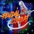 Скачайте игру Feudal combat: Inuyasha бесплатно и Spider solitaire 2 для Андроид телефонов и планшетов.
