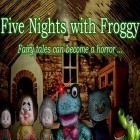Скачайте игру Five nights with Froggy бесплатно и Naughty Boy для Андроид телефонов и планшетов.