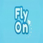 Скачайте игру Fly on бесплатно и Roboteer для Андроид телефонов и планшетов.