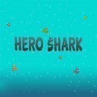 Скачайте игру Hero shark бесплатно и Mimpi для Андроид телефонов и планшетов.