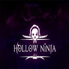 Скачайте игру Hollow ninja бесплатно и Elemental World для Андроид телефонов и планшетов.