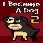 Скачайте игру I became a dog 2 бесплатно и Gem rescue: Save my gold для Андроид телефонов и планшетов.