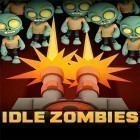 Скачайте игру Idle zombies бесплатно и Tupek для Андроид телефонов и планшетов.