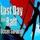 Скачайте игру Last day on raft бесплатно и Age of ships для Андроид телефонов и планшетов.