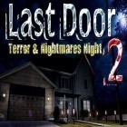 Скачайте игру Last door 2: Terror and nightmares night бесплатно и Day R premium для Андроид телефонов и планшетов.