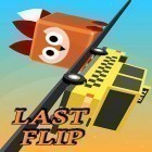 Скачайте игру Last flip бесплатно и Little inferno для Андроид телефонов и планшетов.