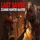 Скачайте игру Last saver: Zombie hunter master бесплатно и ExZeus Arcade для Андроид телефонов и планшетов.