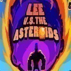 Скачайте игру Lee vs the asteroids бесплатно и Ultimate soccer для Андроид телефонов и планшетов.