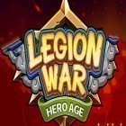 Скачайте игру Legion war: Hero age бесплатно и Okay? для Андроид телефонов и планшетов.
