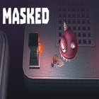 Скачайте игру Masked бесплатно и Forever lost: Episode 3 для Андроид телефонов и планшетов.